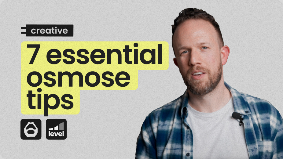 7 essential osmose tips